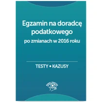 WIEDZA I PRAKTYKA Egzamin na doradcę podatkowego Testy, kazusy - Barbara Dąbrowska - Prawo - miniaturka - grafika 1