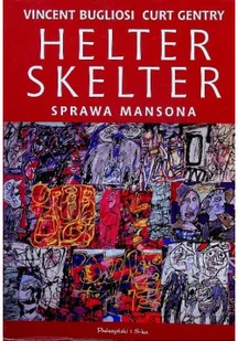 Helter Skelter sprawa Mansona - Pamiętniki, dzienniki, listy - miniaturka - grafika 1