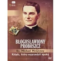 Błogosławiony Proboszcz Ks Mcgiwney Ksiądz Który Wyprzedził Epokę + Dvd - Biografie i autobiografie - miniaturka - grafika 1