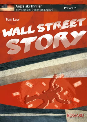 Edgard Wall Street story. Angielski thriller z ćwiczeniami - Tom Law