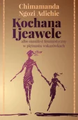 Felietony i reportaże - Kochana Ijeawele albo manifest feministyczny w piętnastu wskazówkach - miniaturka - grafika 1