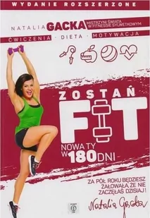 Zostań fit Nowa ty w 180 dni Wyd rozszerzone Natalia Gacka LETNIA WYPRZEDAŻ DO 80% - Zdrowie - poradniki - miniaturka - grafika 3