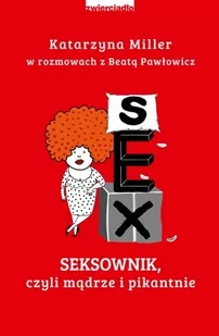 Zwierciadło Seksownik. Rozmowy spod łóżka - Katarzyna Miller - Poradniki psychologiczne Zwierciadło Seksownik. Rozmowy spod łóżka - Katarzyna Miller - Poradniki psychologiczne - miniaturka - grafika 1