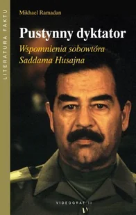 Pustynny Dyktator. Wspomnienia Sobowtóra Saddama Husajna - Wywiady - miniaturka - grafika 1