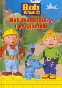 Bob Budowniczy i przyjaciele - Książki edukacyjne - miniaturka - grafika 1