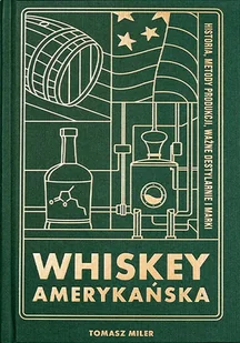 Whiskey Amerykańska - Tomasz Miler - książka - Napoje - miniaturka - grafika 1