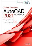 Helion AutoCAD 2021 PL/EN/LT. Metodyka efektywnego projektowania parametrycznego i nieparametrycznego 2D i 3D Andrzej Jaskulski