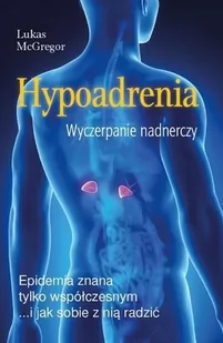 Biały Wiatr Hypoadrenia - McGregor Lucas - Książki medyczne - miniaturka - grafika 3
