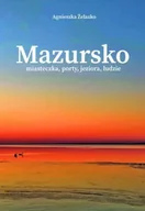 Przewodniki - Mazursko Miasteczka, porty, jeziora, ludzie. Część 2 - Agnieszka Żelazko - miniaturka - grafika 1