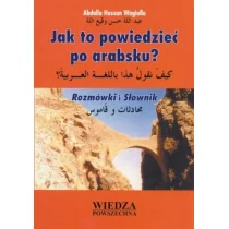 Jak to powiedzieć po arabsku? - Książki obcojęzyczne do nauki języków - miniaturka - grafika 1