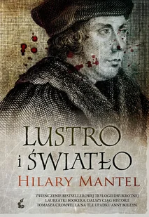 Lustro I Światło Tomasz Cromwell Tom 3 Hilary Mantel - Powieści - miniaturka - grafika 5