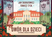 Baśnie, bajki, legendy - Zysk i S-ka Dwór wiejski dla dzieci. - JAN SKURATOWICZ, Zysk Tomasz - miniaturka - grafika 1