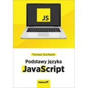 Książki o programowaniu - JavaScript Tworzenie nowoczesnych aplikacji webowych | ZAKŁADKA DO KSIĄŻEK GRATIS DO KAŻDEGO ZAMÓWIENIA - miniaturka - grafika 1