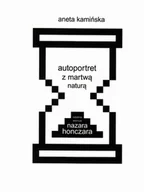 Poezja - Autoportret z martwą naturą. Ostatnie wiersze Nazara Honczara - miniaturka - grafika 1
