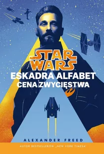 Eskadra Alfabet. Star Wars. Cena zwycięstwa. Tom 3 - E-booki - fantastyka i horror - miniaturka - grafika 1