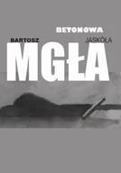 Poezja - Betonowa mgła - Jaskóła Bartosz - książka - miniaturka - grafika 1