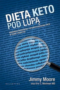 Dieta keto pod lupą. Niskowęglowodanowa i wysokotłuszczowa dieta w teorii i praktyce - Diety, zdrowe żywienie - miniaturka - grafika 4