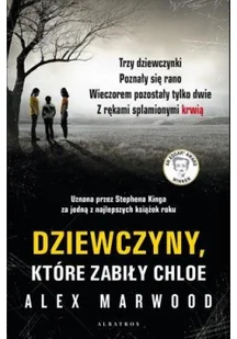 Alex Marwood Dziewczyny które zabiły Chloe - Thrillery - miniaturka - grafika 3