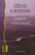 Felietony i reportaże - Pogranicze Dževad Karahasan Doniesienia z krainy ciemności - miniaturka - grafika 1