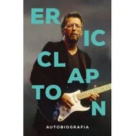 Biografie i autobiografie - ERIC CLAPTON AUTOBIOGRAFIA Eric Clapton - miniaturka - grafika 1