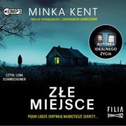 Audiobooki - kryminał, sensacja, thriller - StoryBox.pl Złe miejsce. Audiobook Minka Kent - miniaturka - grafika 1