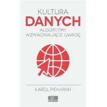 Piekarski Karol Kultura danych. Algorytmy wzmacniaj$341ce uwagę - Podstawy obsługi komputera - miniaturka - grafika 1
