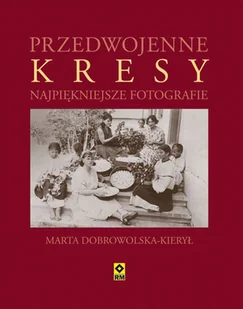 Przedwojenne Kresy. Najpiękniejsze Fotografie - Książki regionalne - miniaturka - grafika 1