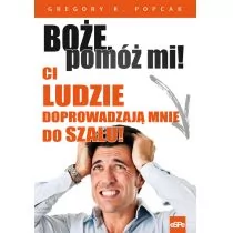 eSPe Gregory K. Popcak Boże pomóż mi! Ci ludzie doprowadzają mnie do szału! - Poradniki psychologiczne - miniaturka - grafika 1