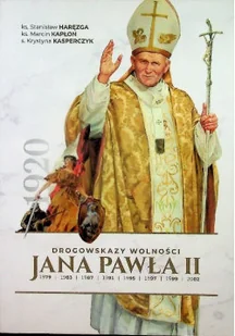 Drogowskazy wolności Jana Pawła II - Religia i religioznawstwo - miniaturka - grafika 1