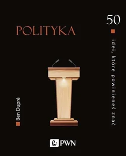Wydawnictwo Naukowe PWN 50 idei, które powinieneś znać. Polityka - Polityka i politologia - miniaturka - grafika 2