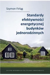 Standardy efektywności energetycznej budynków jednorodzinnych - Technika Standardy efektywności energetycznej budynków jednorodzinnych - Technika - miniaturka - grafika 1