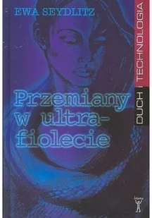 Przemiany w ultrafiolecie - Poezja - miniaturka - grafika 1