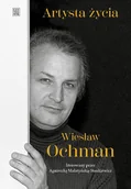Biografie i autobiografie - Artysta życia. Wiesław Ochman - Agnieszka Malatyńska-Stankiewicz - książka - miniaturka - grafika 1