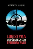 Felietony i reportaże - Wojciech J. Janik Logistyka współczesnego terroryzmu - miniaturka - grafika 1