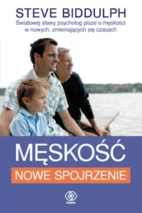 Męskość Nowe Spojrzenie Steve Biddulph - Poradniki hobbystyczne - miniaturka - grafika 1
