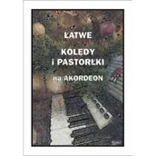 Książki o muzyce - Łatwe kolędy i pastorałki na akordeon Nowa - miniaturka - grafika 1