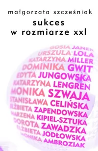 Sukces w rozmiarze XXL - Małgorzata Szcześniak - Psychologia - miniaturka - grafika 1