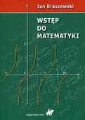 Podręczniki dla szkół wyższych - Wydawnictwo Naukowe PWN Wstęp do matematyki - Jan Kraszewski - miniaturka - grafika 1