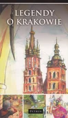 Felietony i reportaże - Legendy o Krakowie - miniaturka - grafika 1