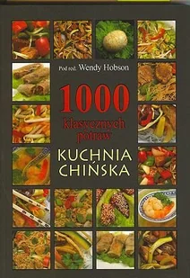 1000 klasycznych potraw. Kuchnia chińska - Książki kucharskie - miniaturka - grafika 1
