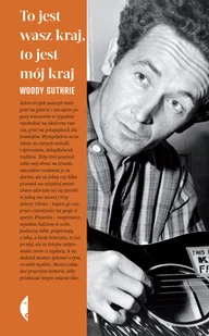 CZARNE To jest wasz kraj, to jest mój kraj - Woody Guthrie - Felietony i reportaże - miniaturka - grafika 2