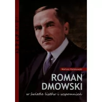Roman Dmowski w świetle listów i wspomnień - Biografie i autobiografie - miniaturka - grafika 1