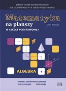 Materiały pomocnicze dla nauczycieli - Nowik Matematyka na planszy w szkole podstawowej. Algebra Anna Płońska - miniaturka - grafika 1