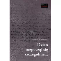Dzień rozpoczął się szczególnie - Jankowski Stanisław M. - Historia świata - miniaturka - grafika 1