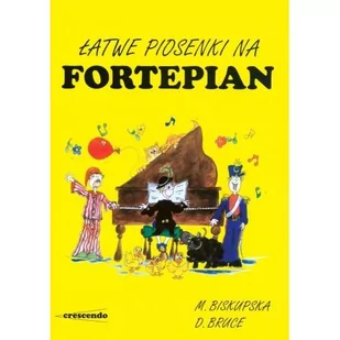 Książka Łatwe piosenki na fortepian M. Biskupska - Akcesoria do instrumentów klawiszowych - miniaturka - grafika 1