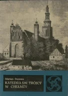 Książki o kulturze i sztuce - Katedra Św Trójcy w Chełmży - miniaturka - grafika 1