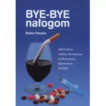 Bye Bye nałogom - Beata Peszko - Diety, zdrowe żywienie - miniaturka - grafika 1