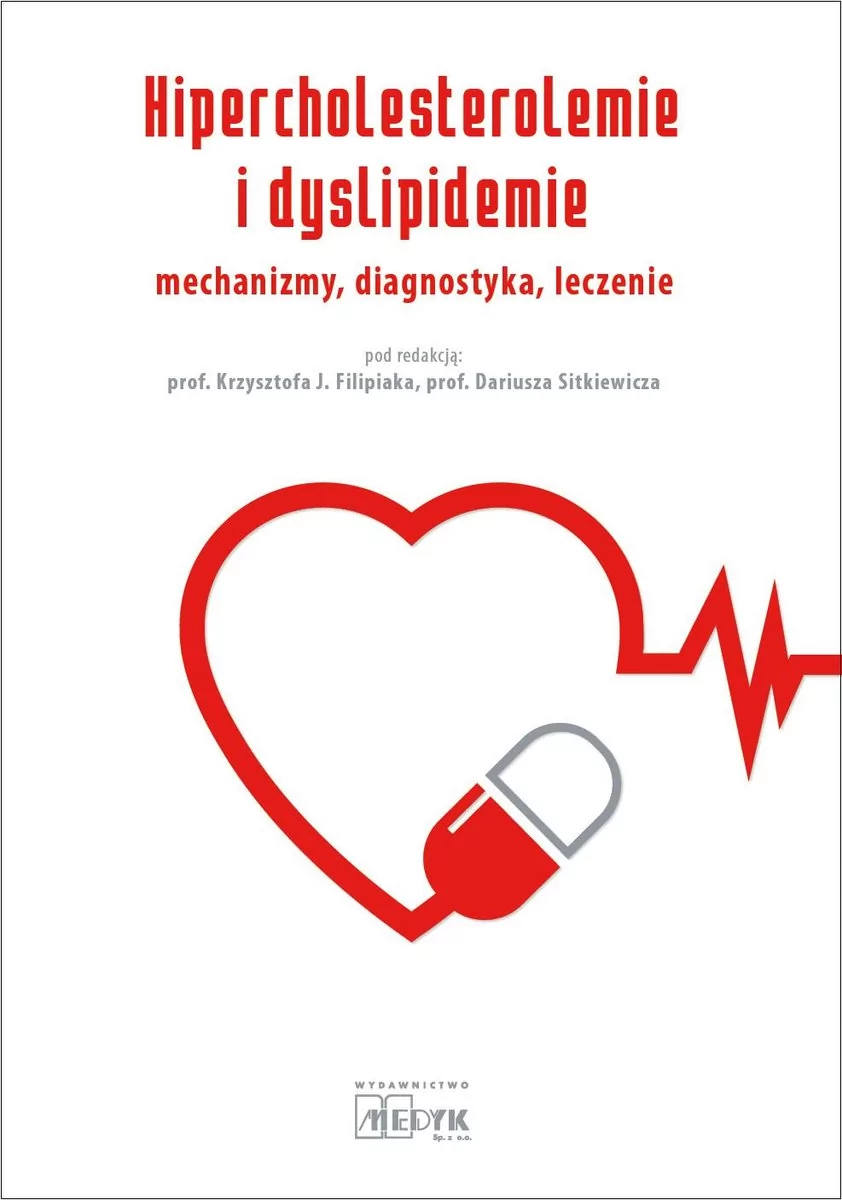Hipercholesterolemie i dyslipidemie - Filipiak Krzysztof J., Sitkiewicz Dariusz