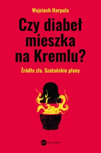 Czy diabeł mieszka na Kremlu? - Felietony i reportaże - miniaturka - grafika 1