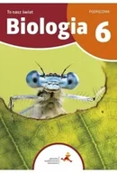 Podręczniki dla szkół podstawowych - To nasz świat. Biologia. Podręcznik. Klasa 6. Szkoła podstawowa - miniaturka - grafika 1